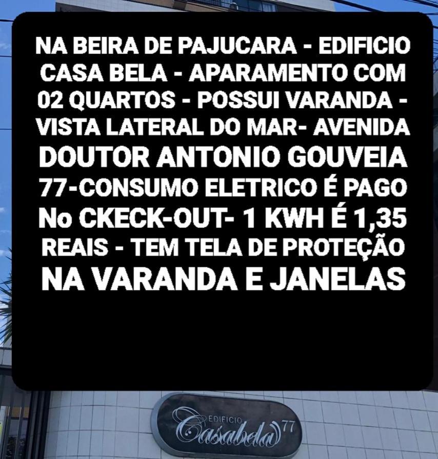 Na Beira De Pajucara - Edificio Casa Bela - Aparamento Com 02 Quartos - Possui Varanda - Vista Lateral Do Mar- Avenida Doutor Antonio Gouveia 77-consumo Eletrico E Pago No Ckeck-out- 1 Kwh E 1,35 Reais - Tem Tela De Protecao Na Varanda E Janelas
